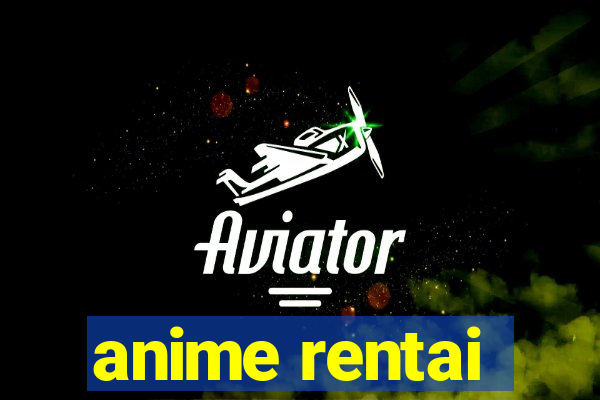 anime rentai